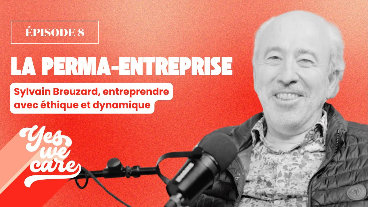 Miniature de l'épisode du podcast Yes We Care avec Sylvain Breuzard