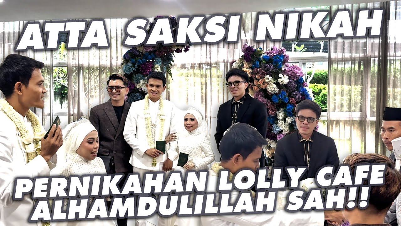 ATTA TERHARU JADI SAKSI NIKAH LOLLY CAFE!! ALHAMDULILLAH SAH