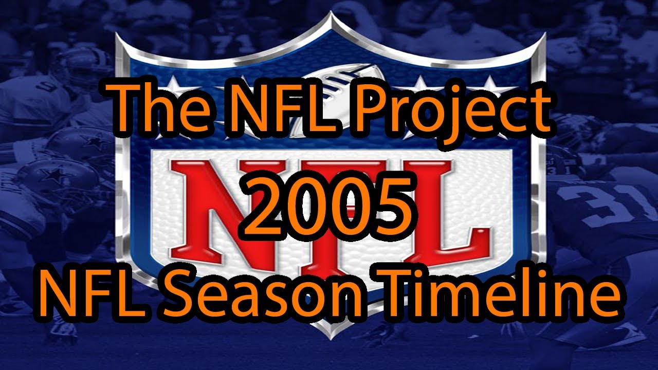 The NFL Project: 2005 NFL Season Timeline