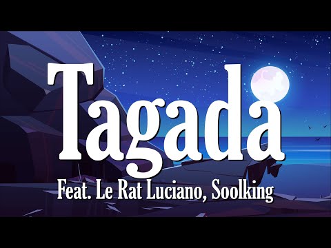 Tagada - (Feat. Le Rat Luciano, Soolking﹚(Paroles∕ Lyrics)