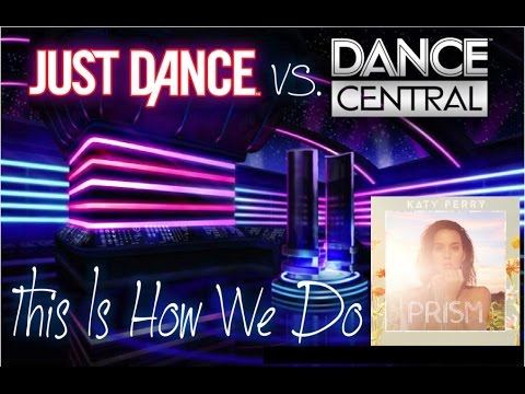 Just Dance 2016 vs. Dance Central Fanmade - This Is How We Do