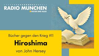 Bücher gegen den Krieg #11: Hiroshima - von John Hersey, vorgestellt von Jonny Rieder