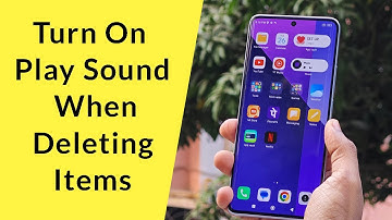 How to Turn On Play Sound When Deleting Items in Xiaomi Redmi Mobile?