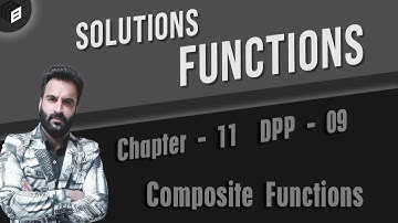 Functions DPP Number 9 Solutions | Composite Functions Uniformly & Non Uniformly Defined Functions
