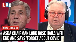 Asda Chairman Lord Rose Hails Wfh End And Says Forget About Covid Lbc