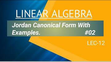 (CSIR NET /IIT JAM / GATE)| Jordan Canonical Form -part 2 | Linear Algebra| #csirnet2022