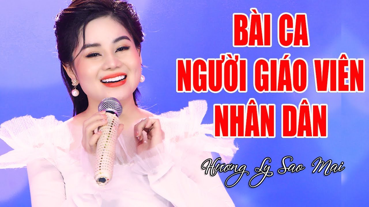 Bài Ca Người Giáo Viên Nhân Dân - Hương Ly Sao Mai | Đong đầy cảm xúc khi nghe ca khúc này