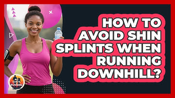 How To Avoid Shin Splints When Running Downhill? - All Sorts Of Running