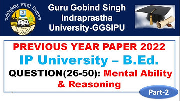 IP B.Ed. Previous Year Paper 2022 || IPU B.Ed. Solved Previous Year Paper 2022 Part 2- Reasoning