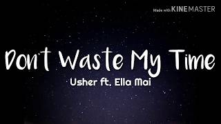 Usher - Don&#39;t Waste My Time (Lyrics) ft. Ella Mai