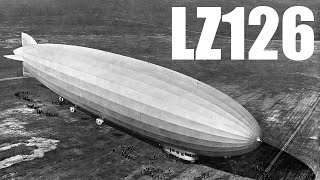 Zeppelins - Part 10 - LZ126 (The New Hope after WW1)