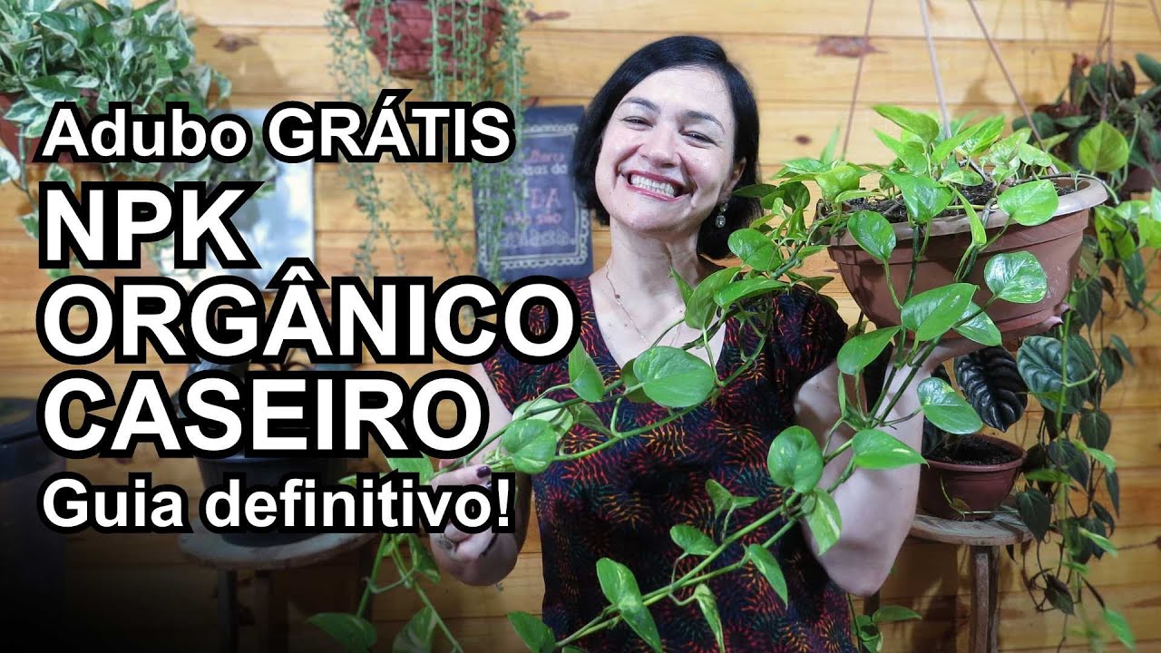Adubo GRATUITO! NPK Orgânico Caseiro - GUIA DEFINITIVO