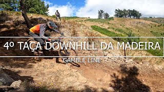 4º TAÇA DOWNHILL DA MADEIRA 2023  GAMBLE LINE