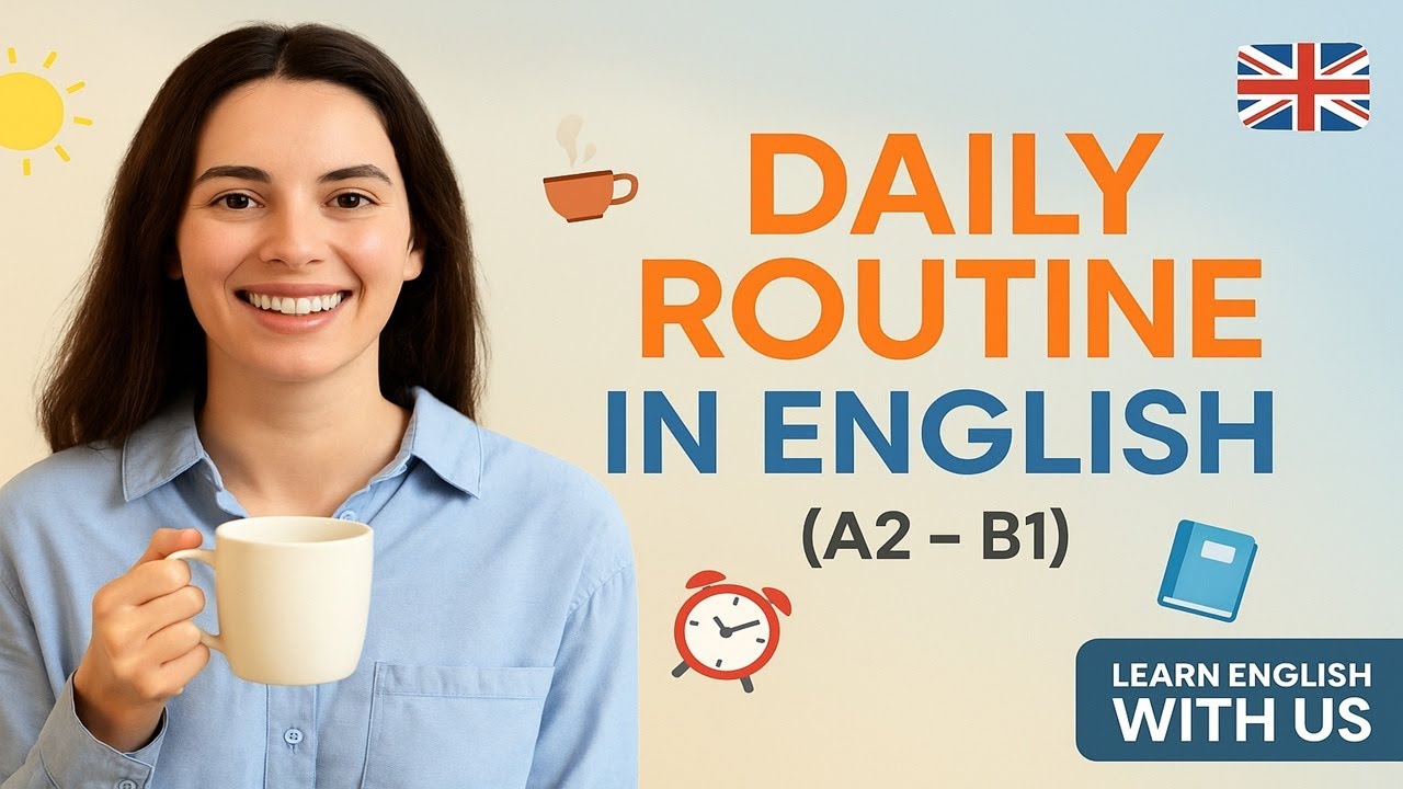 Daily Routines in English (A2 - B1) | Talk About Your Day Easily - YouTube