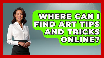 Where Can I Find Art Tips and Tricks Online? | The Virtual Art Desk News