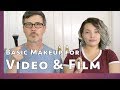Makeup for Video and Film A Basic Tutorial