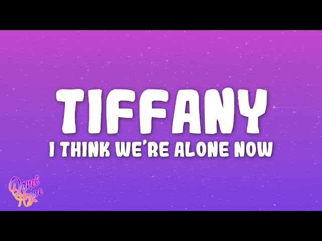 Tiffany - I Think We’re Alone Now