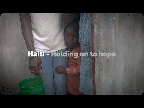 Haiti - Holding on to hope