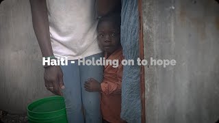 Haiti - Holding On To Hope