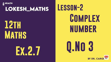 12th maths | lesson-2 | complex numbers | exercise 2.7 | 3rd sum