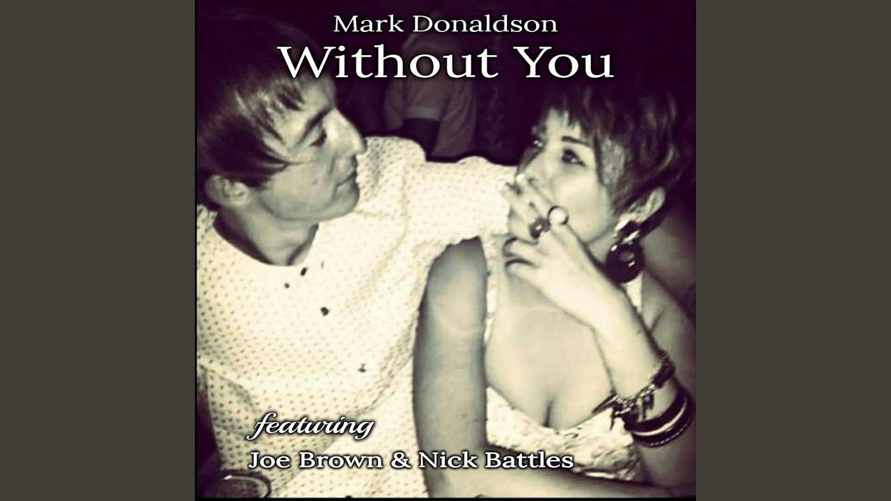 YouTube पर Without You (feat. Joe Brown & Nick Battles) देखें