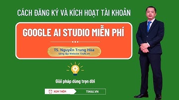 Cách đăng ký tài khoản Google AI Studio miễn phí