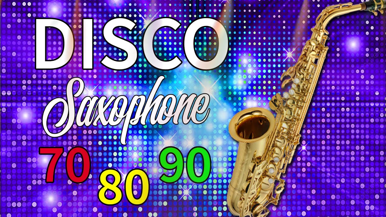 Best Saxophone Disco Music 70s 80s 90s Exciting Music & Party Music