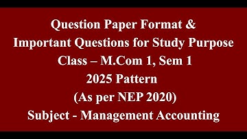 Mcom 1, Sem 1 - 2025 Pattern - Management Accounting - Question Paper Format & Imp Questions #sppu