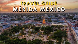 Mérida Mexico Complete Travel Guide | Things to do Mérida Mexico