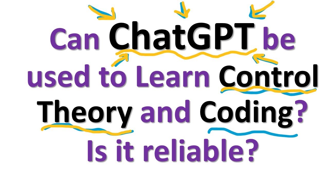 Can ChatGPT be Used to Learn Control Theory and Coding? Is it reliable