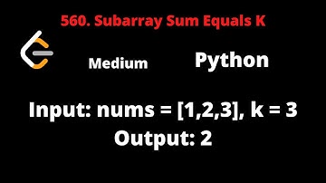 LEETCODE 560 SUBARRAY SUM EQUALS K PYTHON