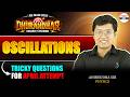 💥 Oscillations - Tricky Questions for JEE 2026 April Attempt | JEE Physics | JEE Main Preparation