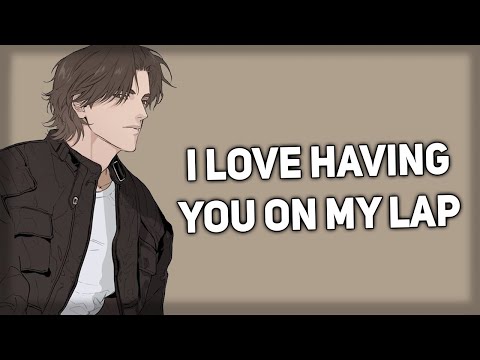 Distracting your boyfriend on his lap [Needy] [Cuddles] [ASMR Boyfriend]