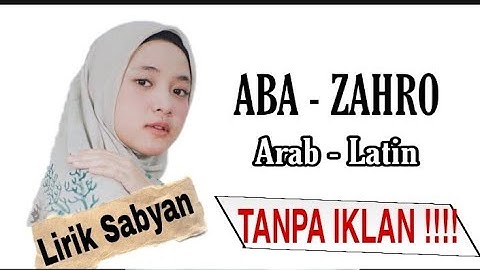 Lirik ABA ZAHRO - SABYAN ( ARAB + LATIN )