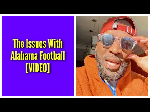 The Issues With Alabama Football