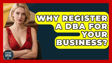 Why Register A DBA For Your Business? - Avoiding Common Legal Mistakes