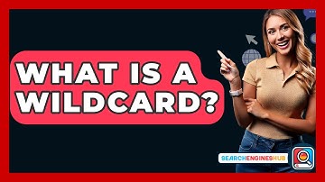 What Is A Wildcard? - SearchEnginesHub.com