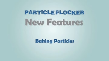 ParticleFlocker - New Features - Baking Particles