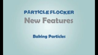 ParticleFlocker - New Features - Baking Particles