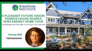 A Pleasant Future Vision: Passive House Source Zero Energy Home Tour