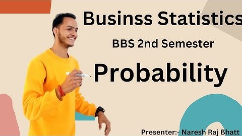 Probability ।। BBS 2nd Semester ।। Business Statistics ।। Naresh Raj Bhatt