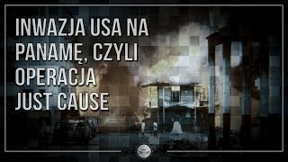 Inwazja USA na Panamę, czyli operacja Just Cause