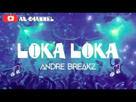 LAGU TERBARU LOKA-LOKA ANDRE DISC JOCKEY FT ANDRE BREAKZ