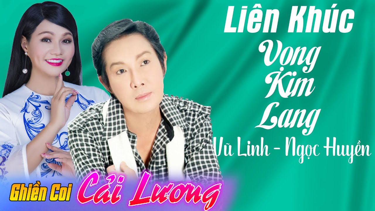 Liên khúc VỌNG KIM LANG | VŨ LINH NGỌC HUYỀN | Tổng Hợp Điệu Vọng Kim Lang cải Lương Hay Nhất