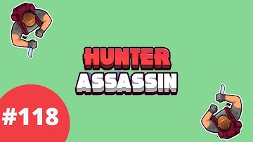Hunter Assassin Level 118 | Complete Walkthrough