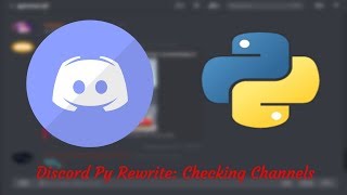 How to Make a Discord Bot in Python Rewrite Part 5: Checking Channels