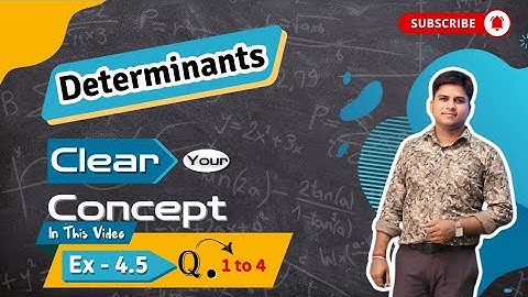 Determinants | Ex-4.5  (Q1 to Q4) | Class 12 - NCERT Math | #class12th