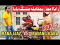Rana ijaz vs malang baba part 2  rana ijazs  rana ashfaq  bandy bano