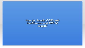 How do I handle CORS with html2Canvas and AWS S3 images?