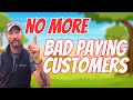 My new way of dealing with bad paying customers lewisgardenservicesltd gardening business
